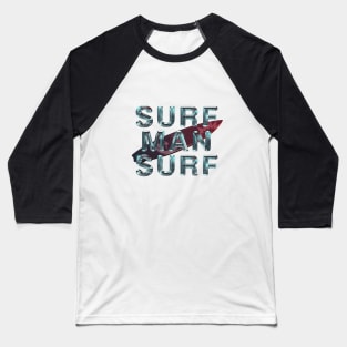 Surf Man Surf Baseball T-Shirt